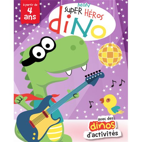 Mon Super Héros DINO - Cahier d'activités à partir de 4 ans