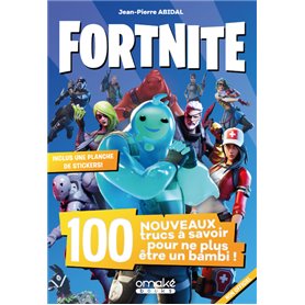 Fortnite - 100 nouveaux trucs à savoir pour ne plus être un bambi !
