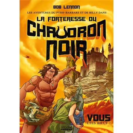 Les Aventures du Pyro-barbare et de Billy - tome 1La Forteresse du Chaudron noir