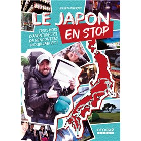 Le Japon en stop - Trois mois d'aventures et de rencontres inoubliables !