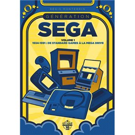 Génération SEGA - volume 1 1934-1991 : De Standard Games à la Mega Drive