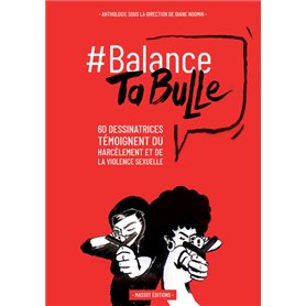 Balance ta bulle - 62 dessinatrices témoignent du harcèlement et de la violence sexuelle