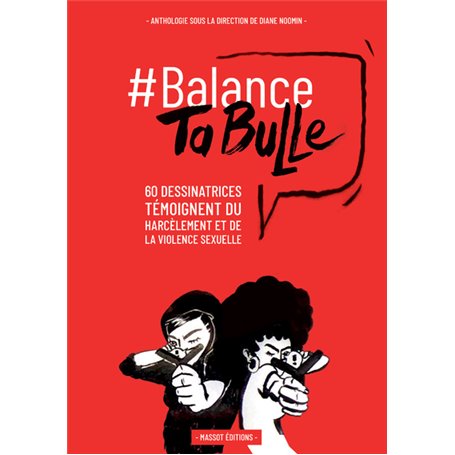 Balance ta bulle - 62 dessinatrices témoignent du harcèlement et de la violence sexuelle