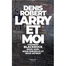 Larry et moi - Comment BlackRock nous aime, nous surveille et nous détruit