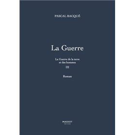 La Guerre de la terre et des hommes - tome 3 La Guerre