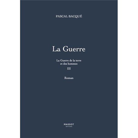 La Guerre de la terre et des hommes - tome 3 La Guerre