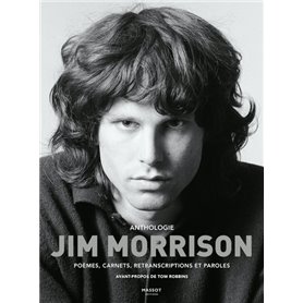 Anthologie Jim Morrison - Poèmes, carnets, retranscriptions et paroles