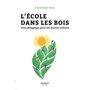 L'école dans les bois - Une pédagogie pour les jeunes enfants