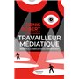 Travailleur médiatique - Résister à la fabrication du consentement