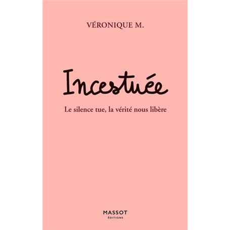 Incestuée - Le silence tue, la vérité nous libère