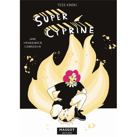 Super Cyprine - Une vengeance corrosive