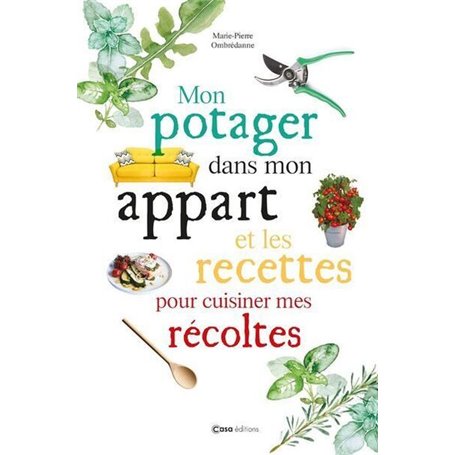 Mon potager dans mon appart et les recettes pour cuisiner mes récoltes