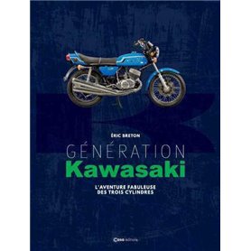 Génération Kawasaki - L'aventure fabuleuse des trois cylindres