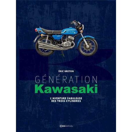 Génération Kawasaki - L'aventure fabuleuse des trois cylindres