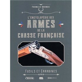 L'Encyclopédie des armes de la chasse française - Fusils et carabines