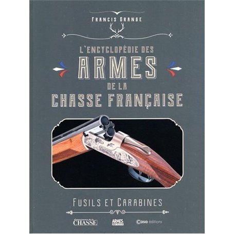 L'Encyclopédie des armes de la chasse française - Fusils et carabines