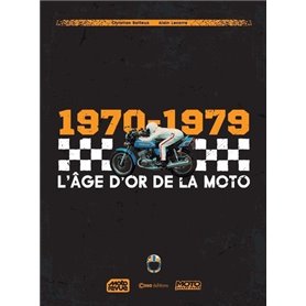 L'Âge d'or de la moto 1970-1979