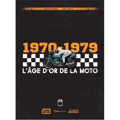 L'Âge d'or de la moto 1970-1979