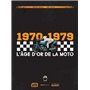 L'Âge d'or de la moto 1970-1979