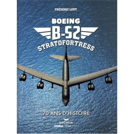 Boeing B-52 Stratofortress - 70 ans d histoire