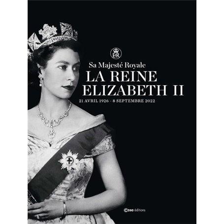 Sa Majesté Royale La Reine Elizabeth II - 21 avril 1926 - 8 septembre 2022