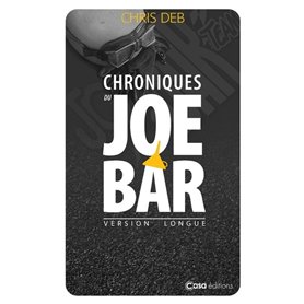 Chroniques du Joe Bar - Version longue