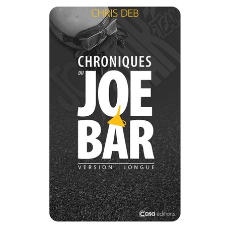 Chroniques du Joe Bar - Version longue