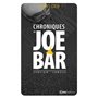 Chroniques du Joe Bar - Version longue