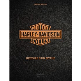 Harley Davidson - Histoire d'un mythe