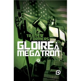 The Transformers : Gloire à Mégatron - Tome 2