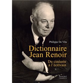 Dictionnaire Jean Renoir - Du cinéaste à l'écrivain