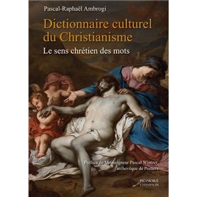 Dictionnaire culturel du christianisme - Le sens chrétien des mots