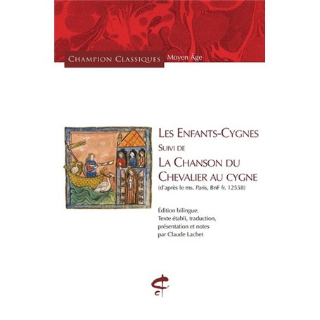 Les Enfants-Cygnes suivi de La Chanson du Chevalier au Cygne - (D'après le ms. Paris, BnF fr. 12558)