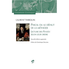 Pascal ou le défaut de la méthode - Lecture des Pensées selon leur ordre