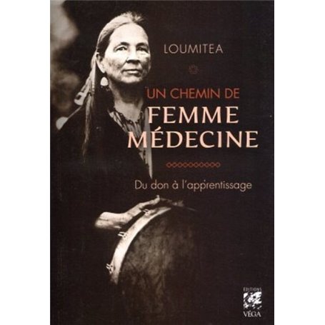 Un chemin de femme médecine - Du don à l'apprentissage