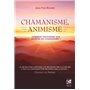 Chamanisme, animisme - Comment retourner aux sources du chamanisme ?