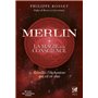 Merlin, la magie de la conscience - Réveillez l'enchanteur qui est en vous