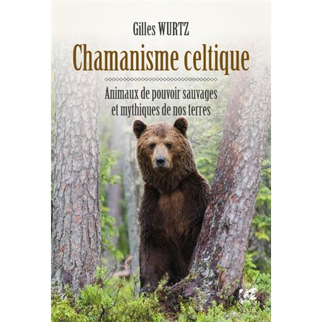 Chamanisme celtique - Animaux de pouvoir sauvages et mythiques de nos terres