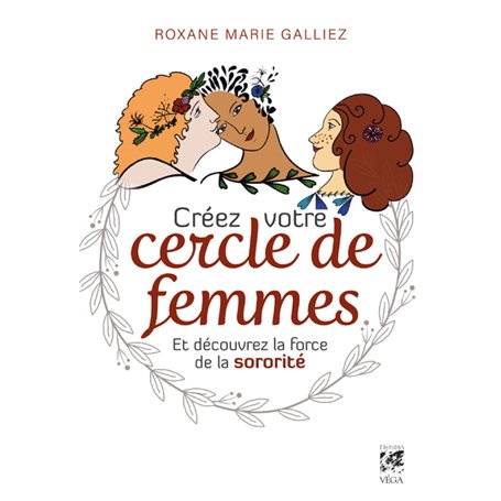 Créez votre cercle de femmes et découvrez la force de la sororité