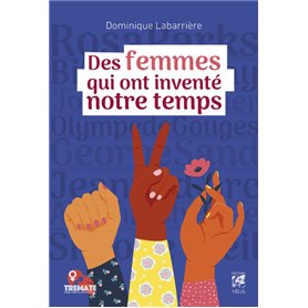 Des femmes qui ont inventé notre temps