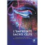 L'empreinte sacrée celte - Transmission de l'Esprit du chamanisme de nos ancêtres