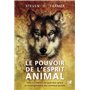 Le pouvoir de l'esprit animal - Vers un chemin de guérison grâce à l'enseignement des animaux-guides