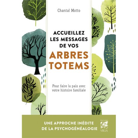 Accueillez les messages de vos arbres totems - Pour faire la paix avec votre histoire familiale