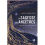 La sagesse des ancêtres - Réveillez votre lien au vivant