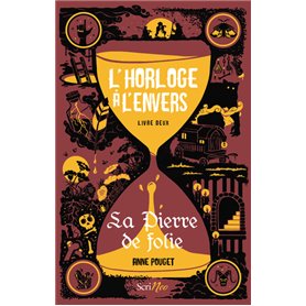 L'horloge à l'envers - Livre 2 La pierre de folie