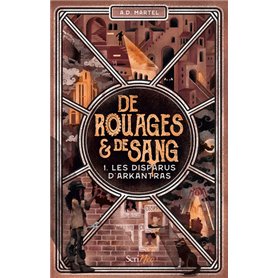 De Rouages & de sang - Tome 1 Les Disparus d'Arkantras