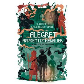 Alegret, apprenti chevalier - Le secret du talisman