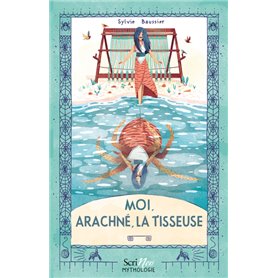 Moi, Arachné, la tisseuse