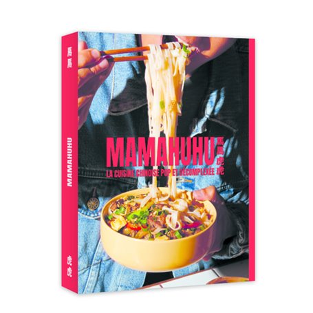 Mamahuhu - La cuisine chinoise pop et décomplexée