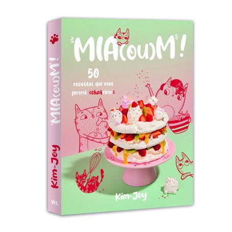 Mia(ou)m ! - 50 recettes qui vous feront chatvirer